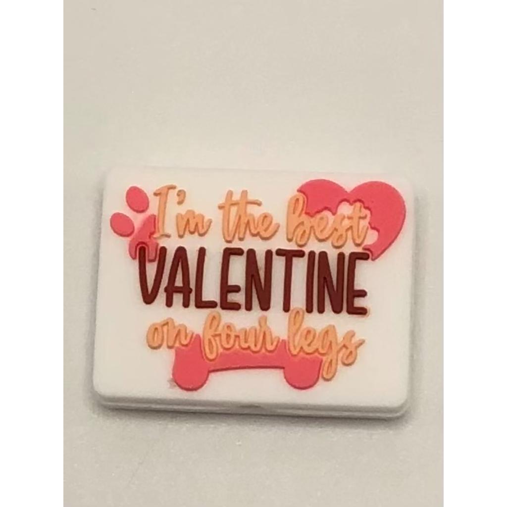 Valentine On Your Legs Pets I'm the Best Silicone Focal Beads