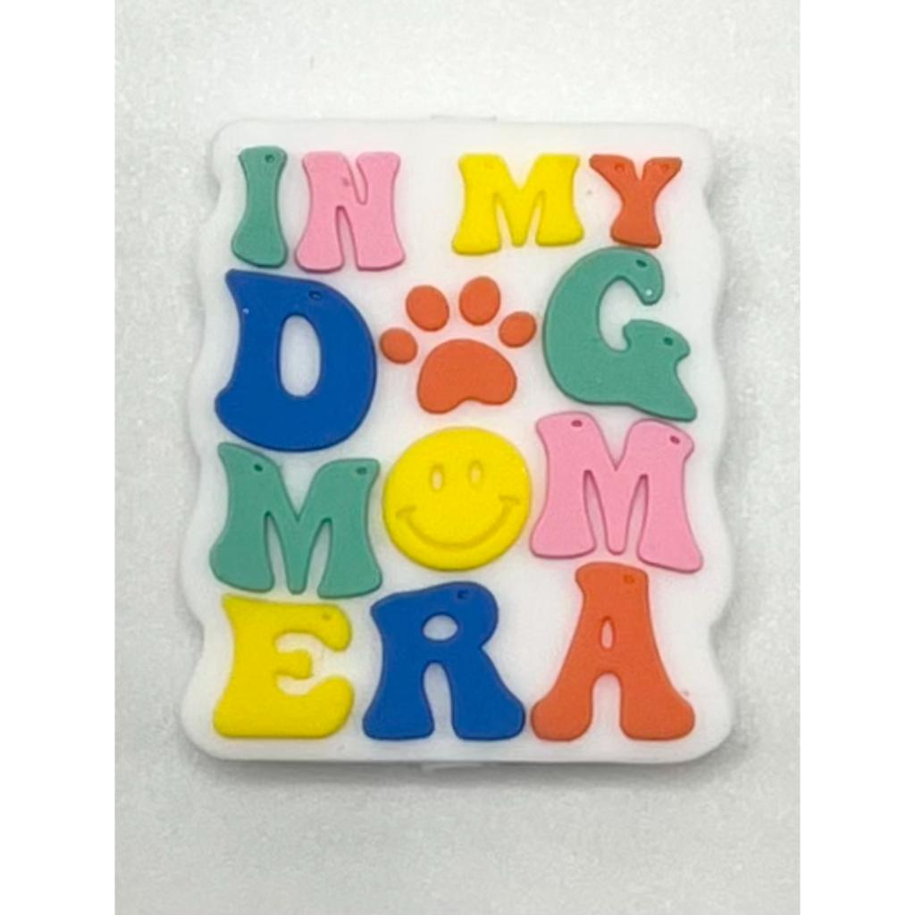 Mom Era In My Dog Silicone Focal Beads