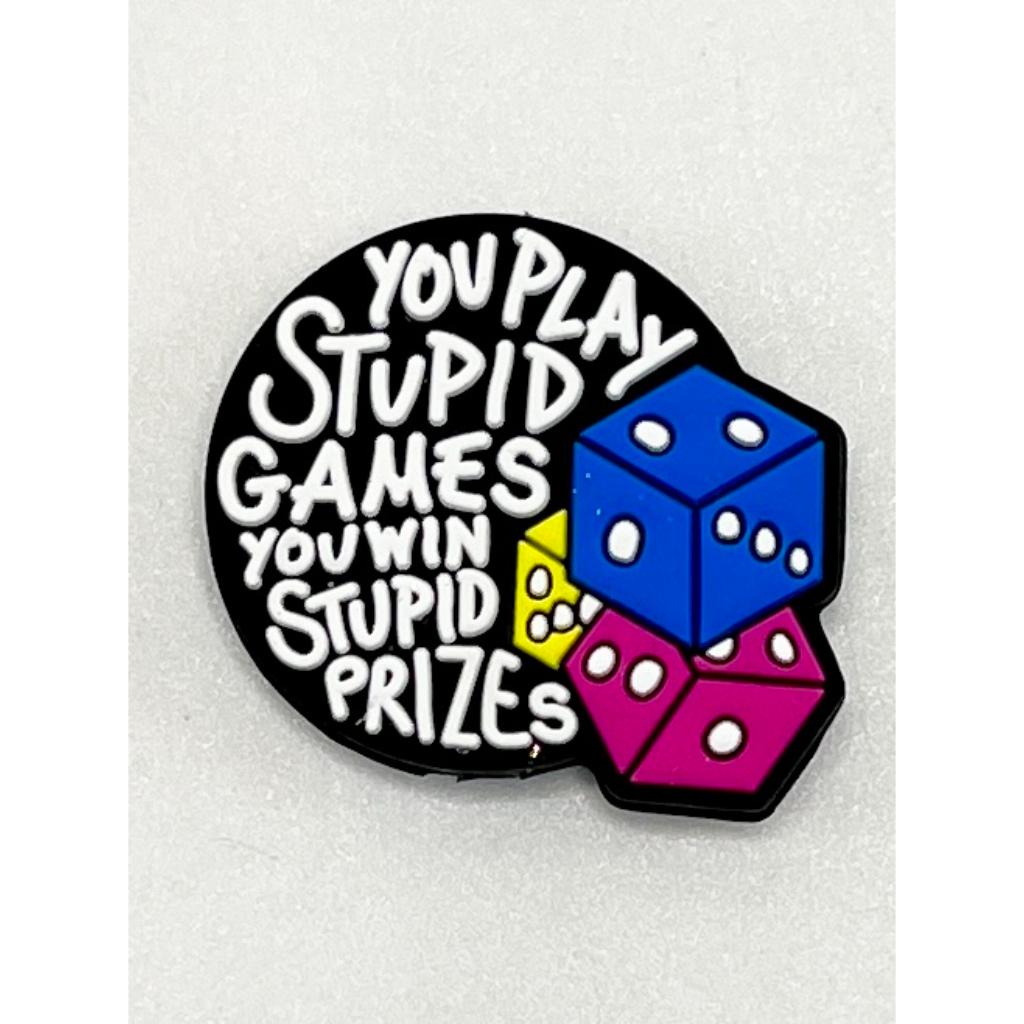 You Play Stupid Games You Win Stupid Prizes Dice Silicone Focal Beads