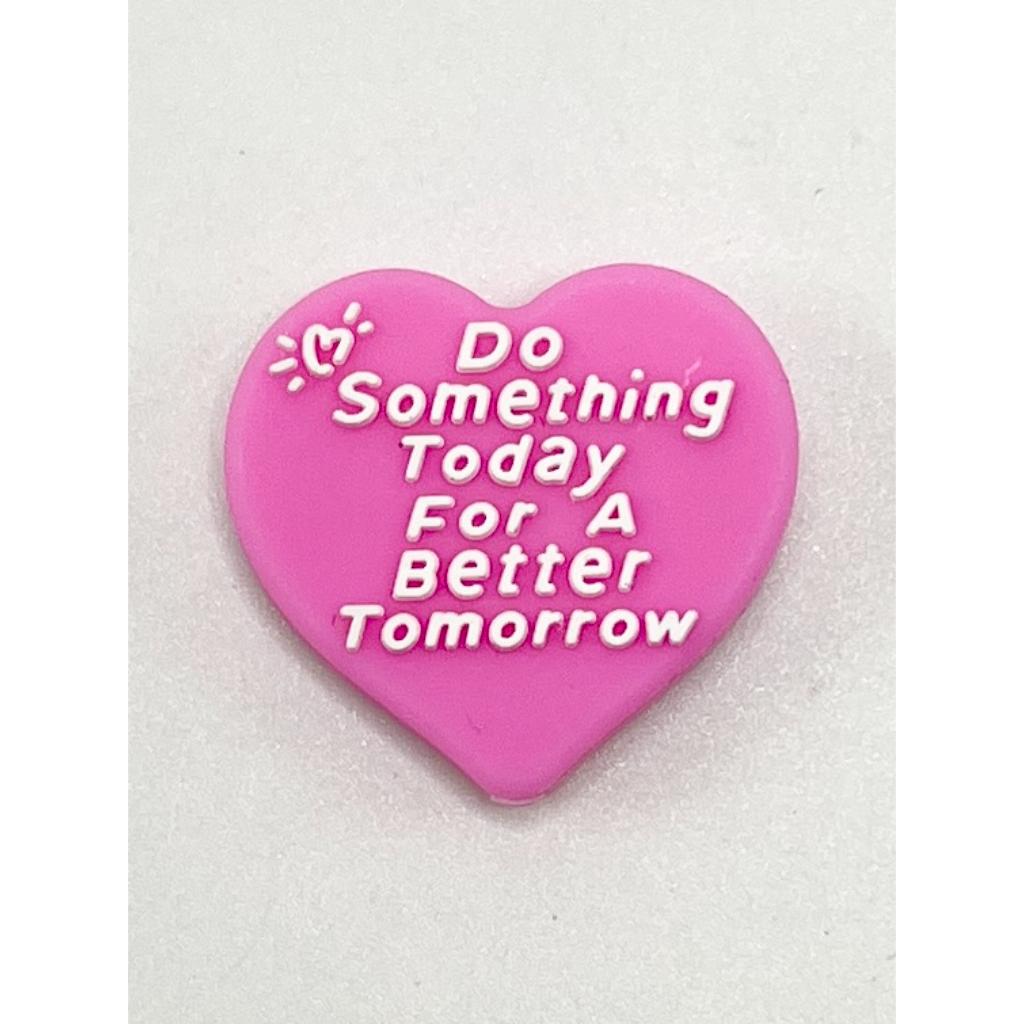 Pink Heart Do Something Today For A Better Tomorrow Silicone Focal Beads