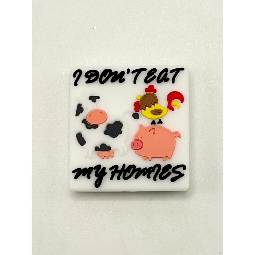 Cow Pig Chicken I Don't Teat My Homies Silicone Focal Beads