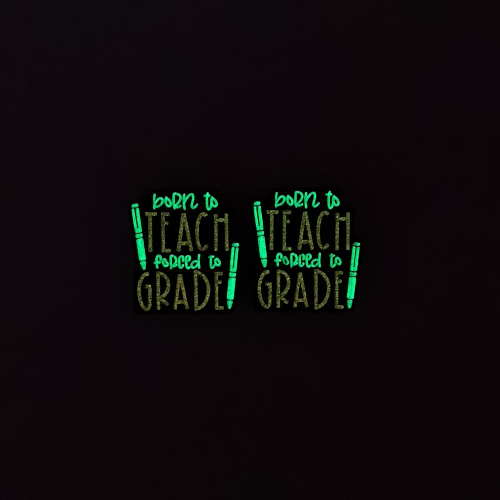 Glowing "Born to Teach, Forced to Grade" Silicone Focal Beads – Perfect for Educators