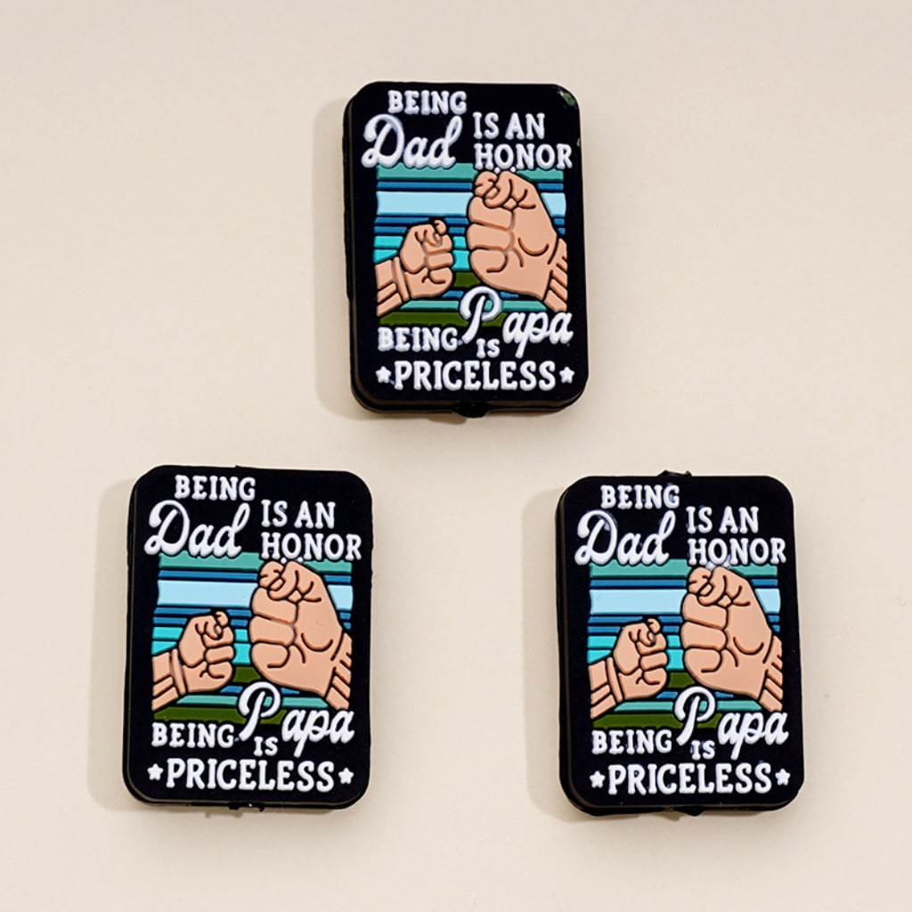 Father's Day Being Dad is an Honor Being Papa is Priceless Silicone Focal Beads