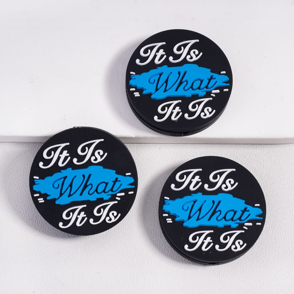 Black Round Shape Silicone Focal Beads with Text "It Is What It Is"
