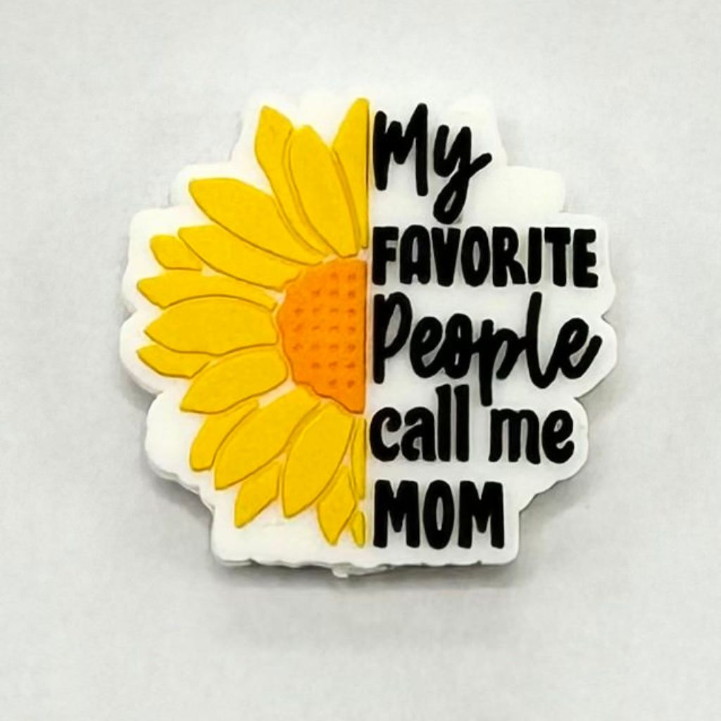 Sunflower Sayings My Favorite People Call me MOM Silicone Focal Beads