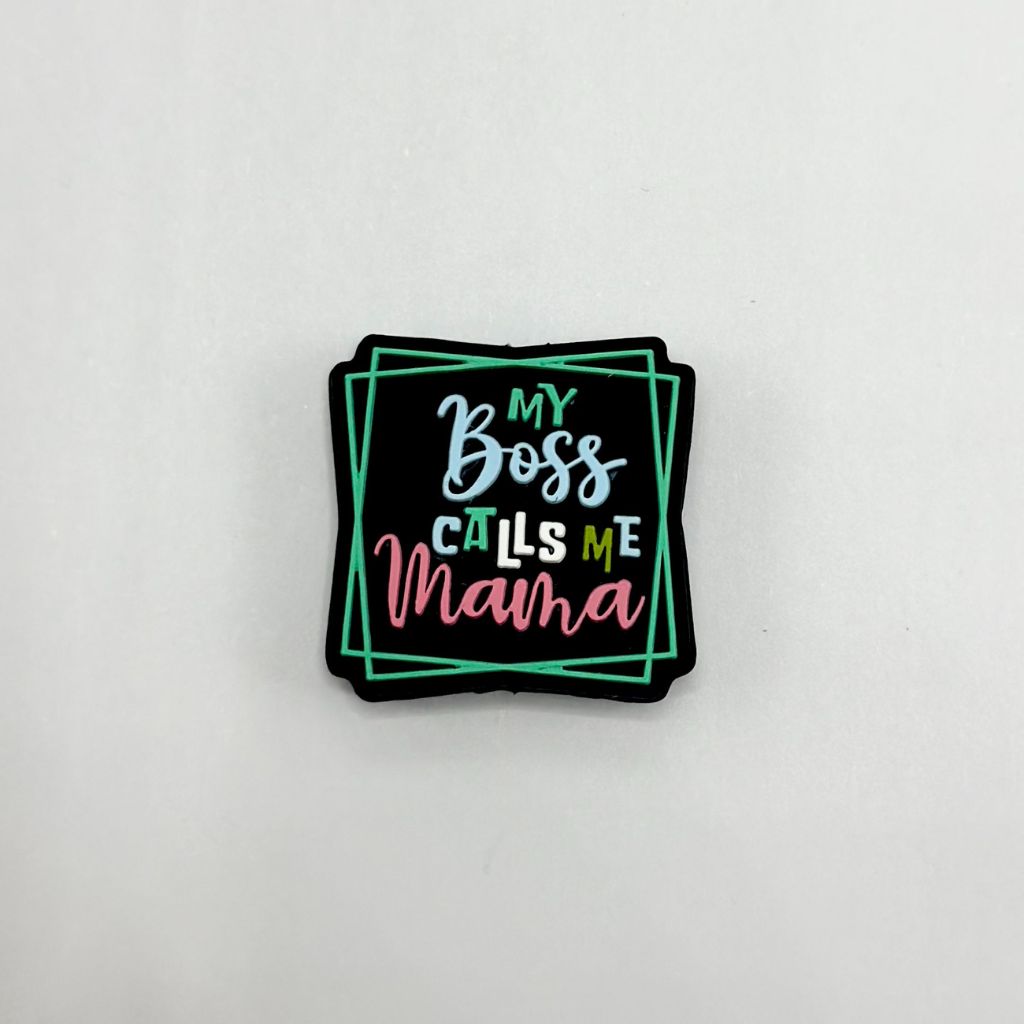 ''My Boss Calls Me Mama'' Mother, Mom Silicone Focal Beads