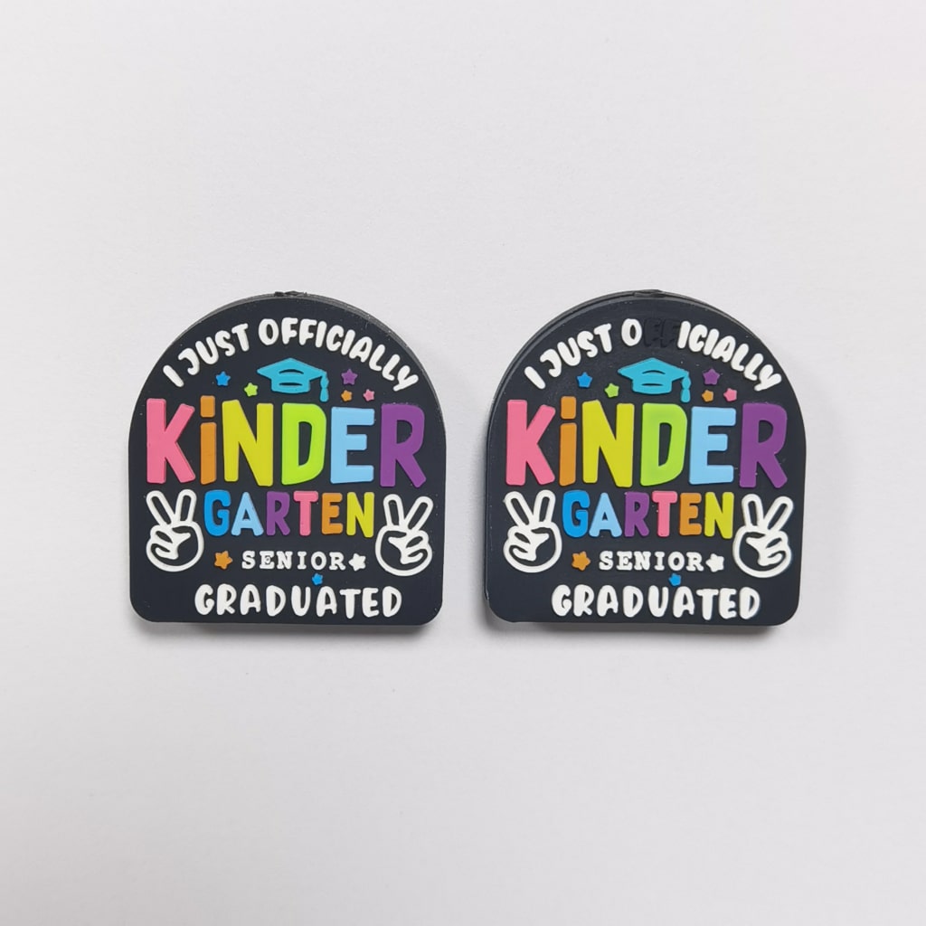 I Just Officially Kindergarten Senior Graduated Cute Silicone Focal Beads