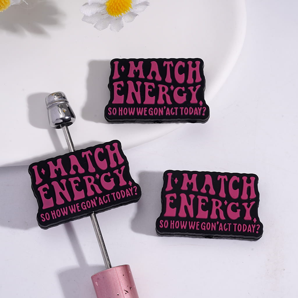 Black Silicone Focal Beads with Rose Pink Color Text "I MATCH ENERCY, SO HOW WE GON' ACT TOOAY"