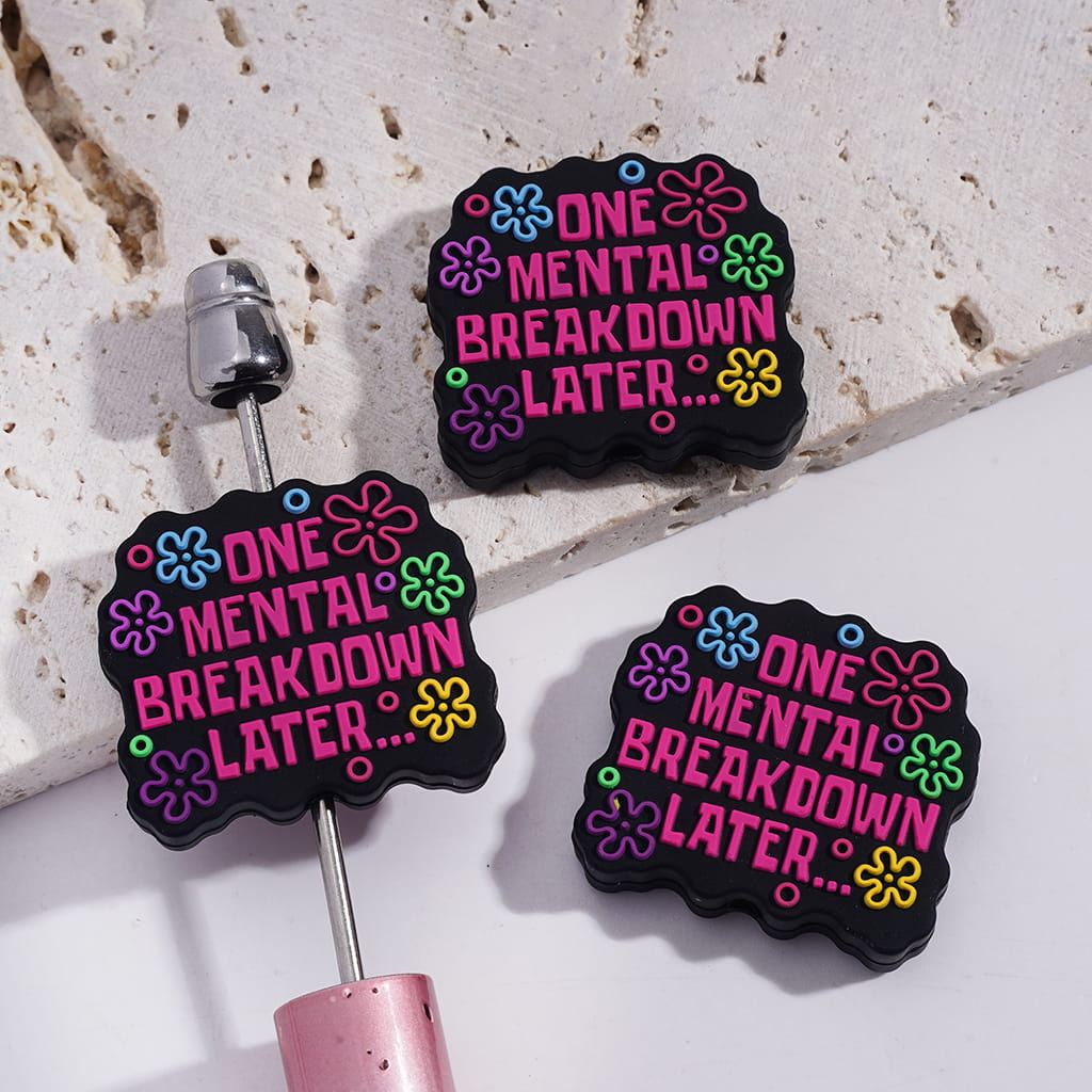 Black Silicone Focal Beads with Rose Pink Text "ONE MENTAL BREAKOOWN LATER..." and Flowers Bubbles