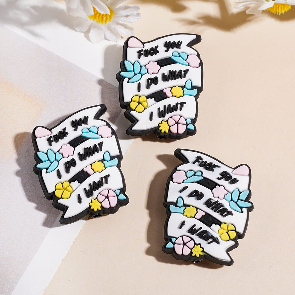Silicone Focal Beads Various Colors Flower and Text "humor you I do what I want"