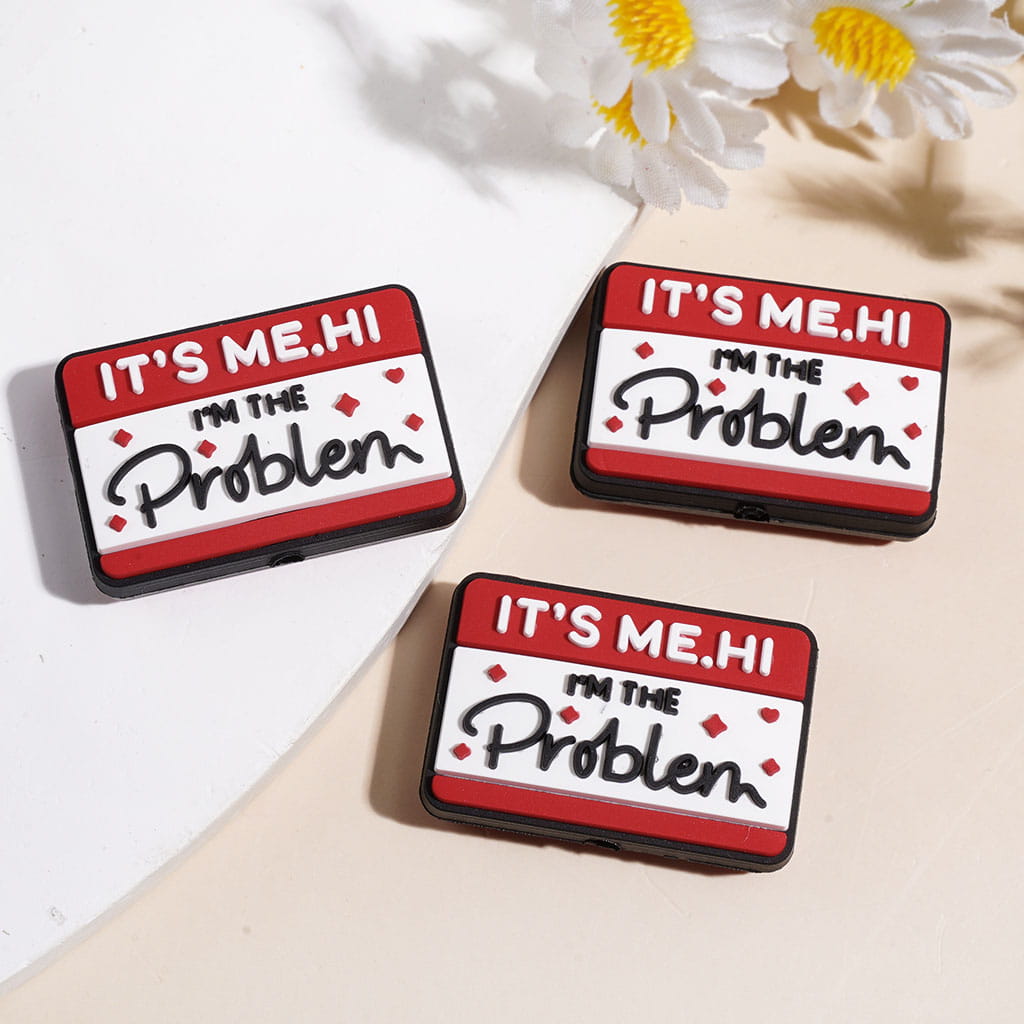 Silicone Focal Beads with "It's Me. Hi Problem" Flat Rectangular Shape