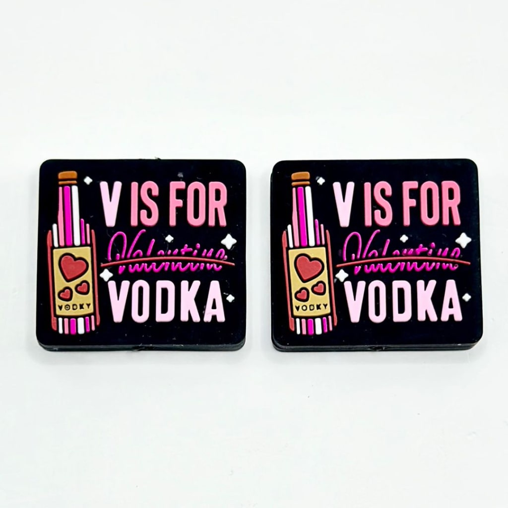 Vodka V is for Valentine Silicone Focal Beads