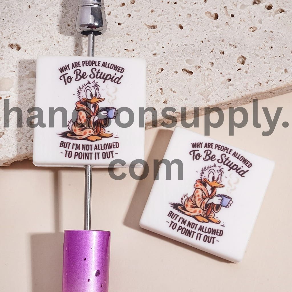 Cute Duck Holding Hot Water Cup and Text "WHY ARE PEOPLE ALLOWED To Be Stupid...", Flat Square Shape Silicone Focal Beads