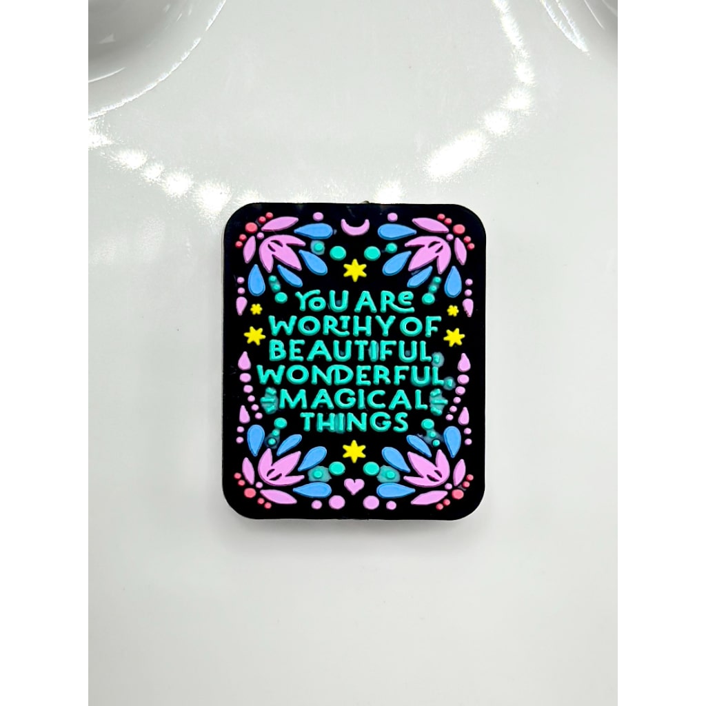 Cute You are Worthy of Beautiful Wonderful Magical Things Silicone Focal Beads