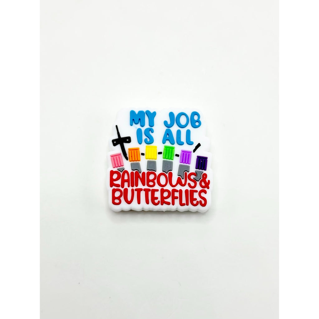 All Rainbows Butterflies My Job is Silicone Focal Beads