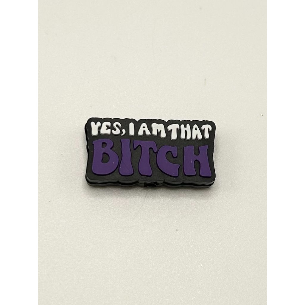 I Am That Bitch Yes Silicone Focal Beads