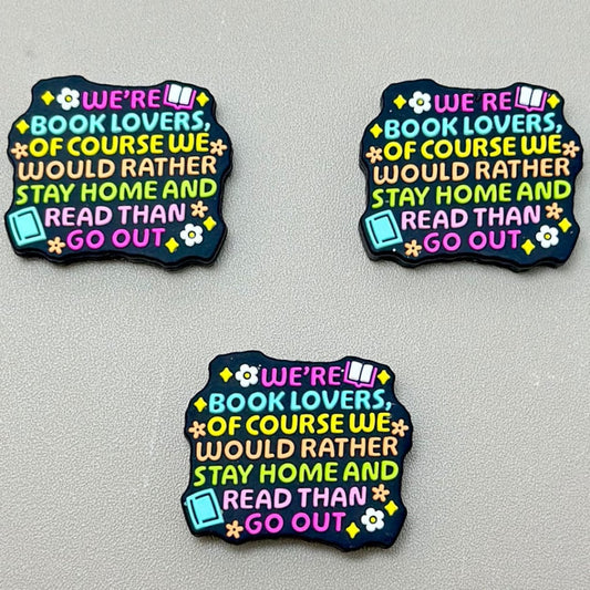 We Would Rather Stay Home Were Book Lovers of Course and Read than Go Out Silicone Focal Beads