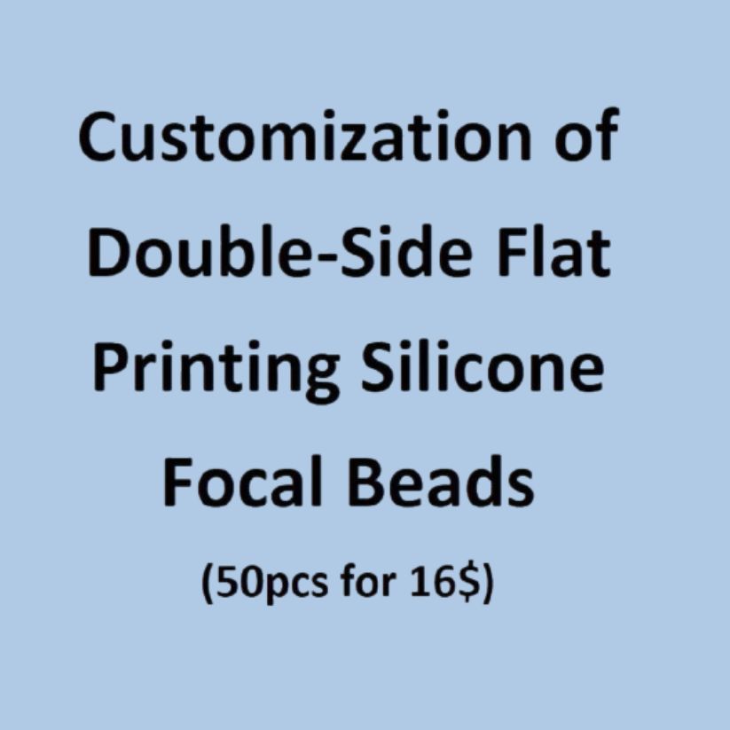 Customization of Double-Side Flat Printing Silicone Focal Beads, Please Read the Description