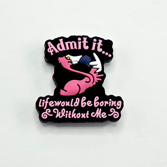 Without Me Flamingo Admit It Life Would be Boring Silicone Focal Beads