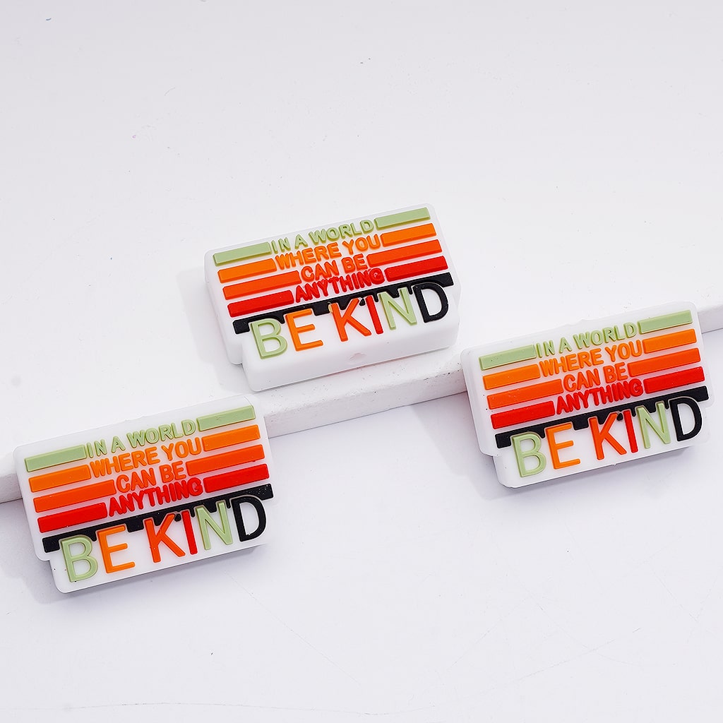 Be Kind In a World Where You Can Be Anything Silicone Focal Beads