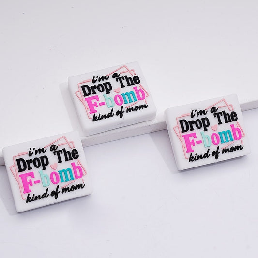 I'm a Kind of Mom Drop The F-bomb Silicone Focal Beads