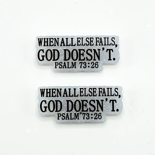 When all else fails Psalms 73:26, God doesn't Silicone Focal Beads