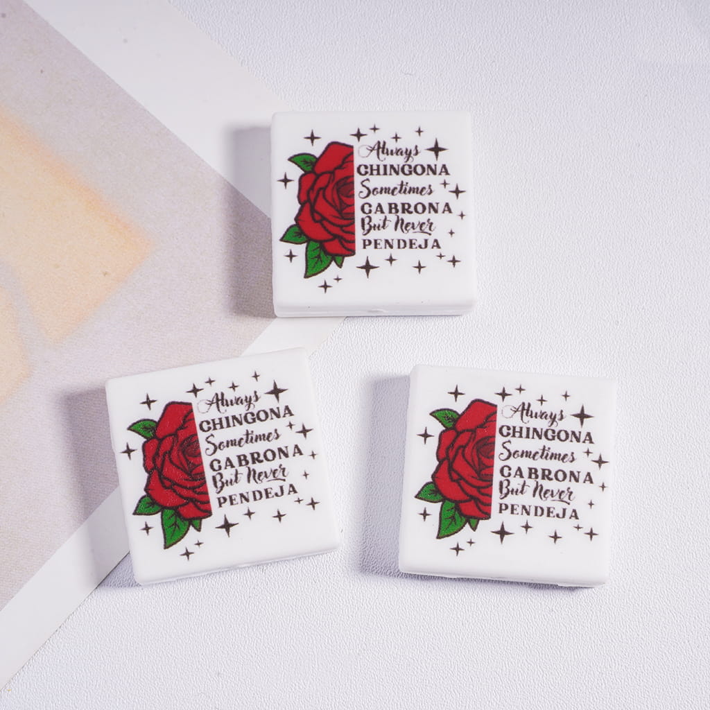 White Square Shape Silicone Focal Beads with Text "ALWAYS CHINGONA SOMETIMES CABRONA BUT NEVER PENDEJA" & Red Rose