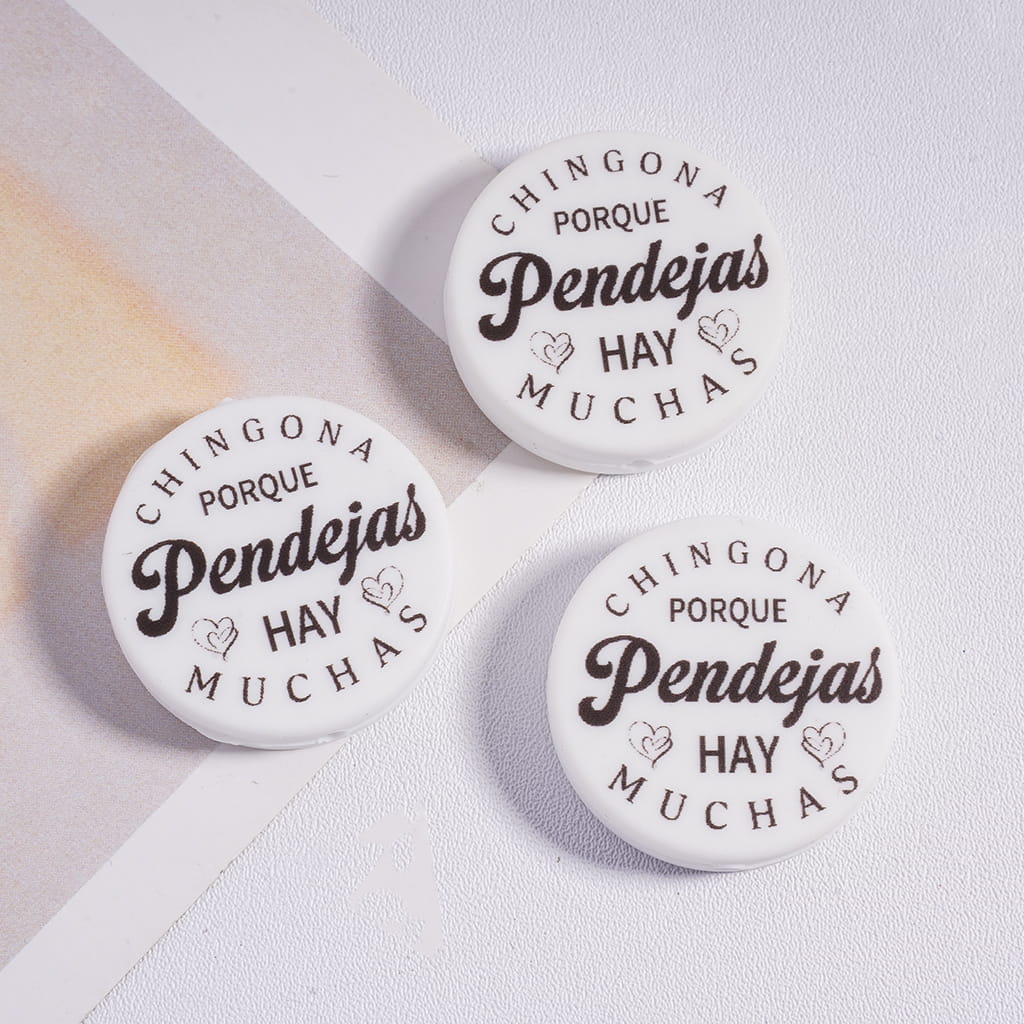 White Flat Round Shape Silicone Focal Beads with Text "CHINGONA PORQUE Humor HAY MUCHS"