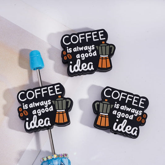 Silicone Focal Beads with Text "COFFEE is always a good idea" and Coffee Maker