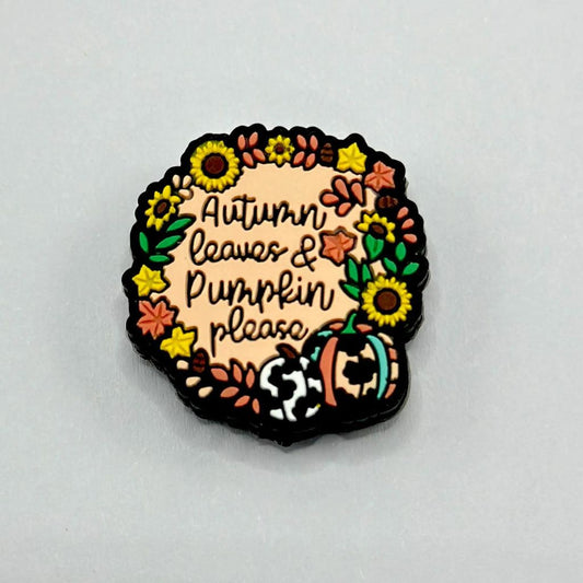 ''Autumn Leaves and Pumpkin Please'' Fall Silicone Beads, Text Printed Silicone Focal Beads