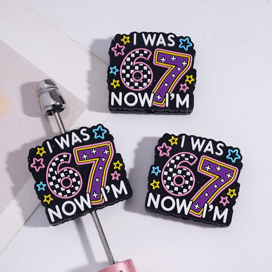 Silicone Focal Beads with text ‘I Was 67, Now I’m Number 67’ with Stars