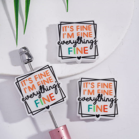 White Silicone Focal Beads in Two Frame Line with Text "IT'S FINE I'M FINE everything's FINE"