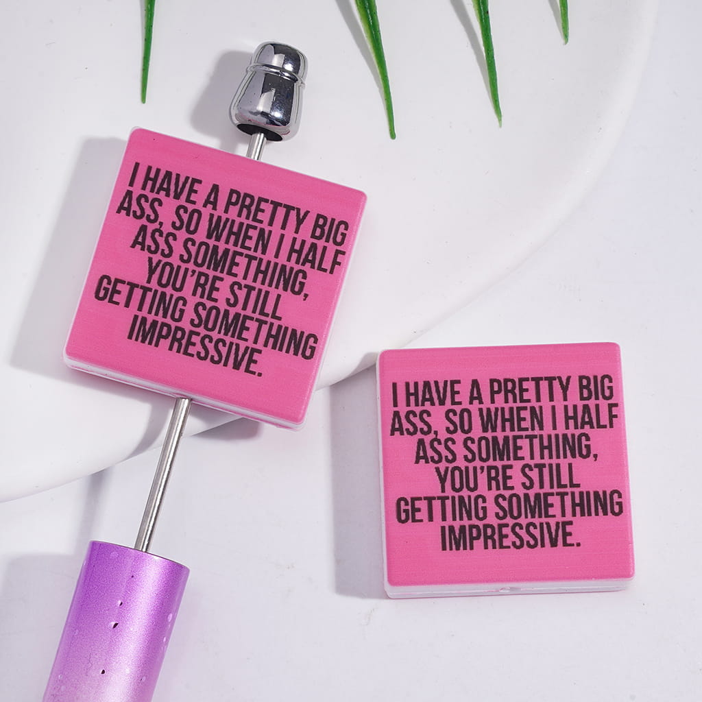 Flat Square Shape Silicone Focal Beads with Black Text “I Have a Pretty Big…” on Pink Background