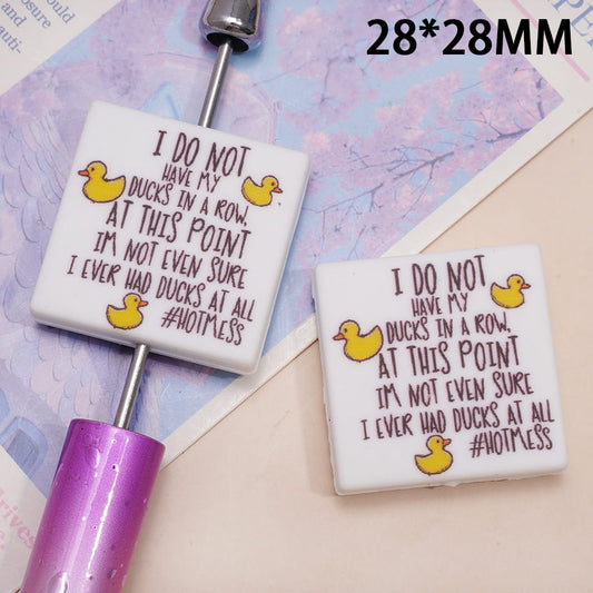 White Flat Square Shape Silicone Focal Beads with Text “I Do Not Have My Ducks in a Row, At This Point I’m Not Even Sure I Ever Had Ducks at All #HotMess”