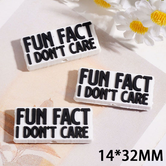 Sassy Bold Black Text "FUN FACT I DON'T CARE" on White Background Flat Rectangle Shape Silicone Focal Beads, 14*32MM