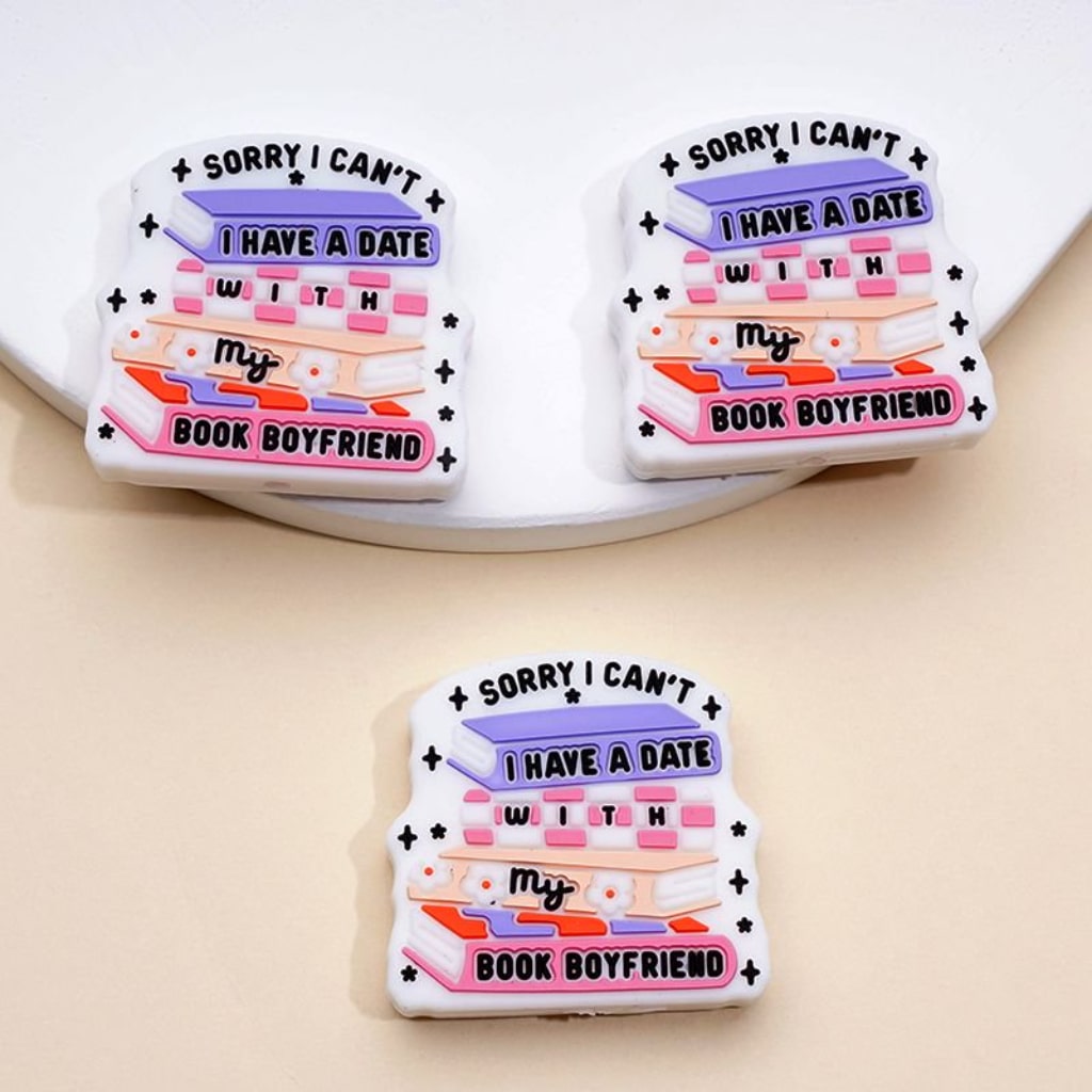 My Book Boyfriend with Sorry I Can't I Have a Date Silicone Focal Beads