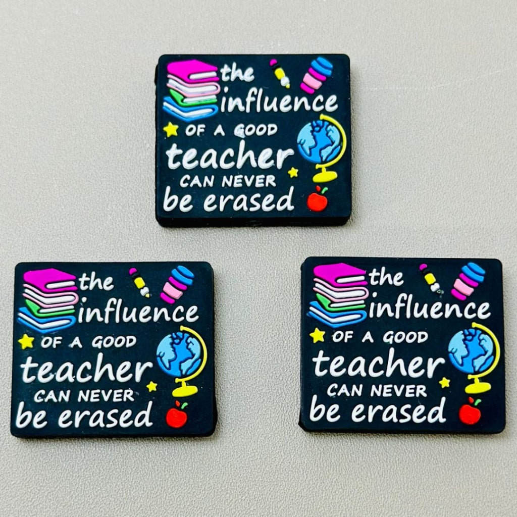 A Good Teacher Influence Can Never Be Erased Silicone Focal Beads