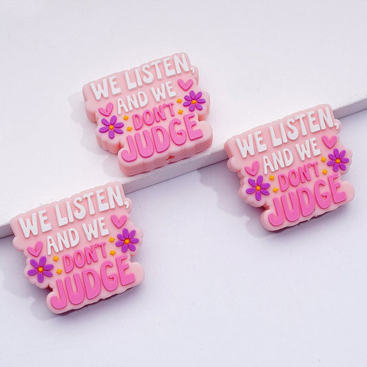 We Listen and We Don’t Judge’ Quote Charms Statement Acrylic Silicone Beads, Random Mix